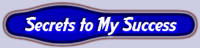 Secrets to my Success