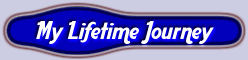 My lifetime journey